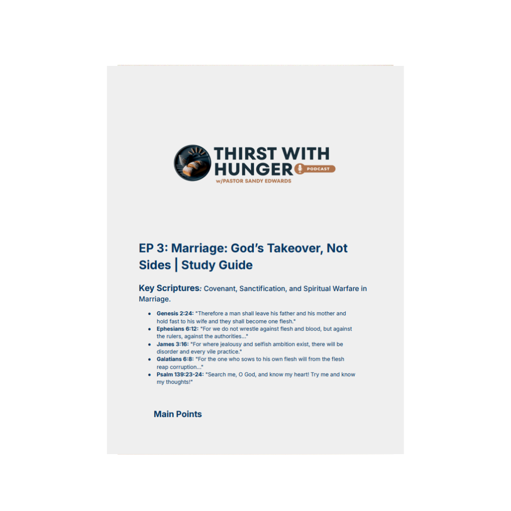 TWH Pod Ep 3 Study Guide: Marriage: God's Takeover, Not Sides